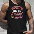 Sorry Boys Daddy Is My Valentines Day Unisex Tank Top Gifts for Him