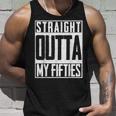 Straight Outta My Fifties 60Th Birthday Gift Party Bd Unisex Tank Top Gifts for Him