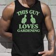 This Guy Loves Gardening Two Thumbs 553 Shirt Unisex Tank Top Gifts for Him