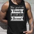 Time Spent With Family Is Worth Every Second 90 Trending Shirt Unisex Tank Top Gifts for Him