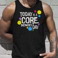 Today Is A Core Memory Day For Men Women & Kids 258 Trending Shirt Unisex Tank Top Gifts for Him