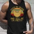 Touch My Beard And Tell Me Im Pretty 290 Shirt Unisex Tank Top Gifts for Him