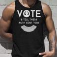 Vote And Tell Them Ruth Sent You 31 Shirt Unisex Tank Top Gifts for Him