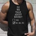 We Don’T Talk About Bru-No Men Women Kids 329 Trending Shirt Unisex Tank Top Gifts for Him