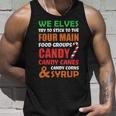 We Elves Try To Stick To The Four Main Food Groups Funny Christmas 608 Trending Shirt Unisex Tank Top Gifts for Him