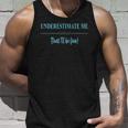 Womens Funny Underestimate Me Thatll Be Fun Unisex Tank Top Gifts for Him