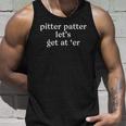 Womens Pitter Patter Lets Get At Er Unisex Tank Top Gifts for Him