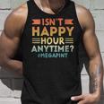 Womens Vintage Isnt Happy Hour Anytime Mega Pint Unisex Tank Top Gifts for Him