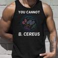 You Cannot B Cereus Organisms Biology Science Unisex Tank Top Gifts for Him