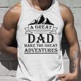 A Great Dad Make The Great Adventures Unisex Tank Top Gifts for Him