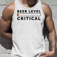 Beer Level Critical Unisex Tank Top Gifts for Him