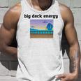 Big Deck Energy Unisex Tank Top Gifts for Him