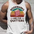 Bookmarks Are For Quitters Unisex Tank Top Gifts for Him