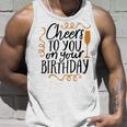 Cheers To You On Your Birthday Unisex Tank Top Gifts for Him