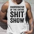 Coordinator Of The Entire Shit Show Funny Mom Dad Boss Manager Teacher Unisex Tank Top Gifts for Him