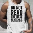 Do Not Read The Next Sentence You Little Rebel I Like You Funny Saying Unisex Tank Top Gifts for Him