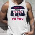 Dont Be Afraid To Fail Be Afraid Not To Try Unisex Tank Top Gifts for Him