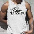 Grow Through What You Go Through Unisex Tank Top Gifts for Him