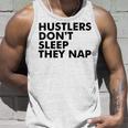 Hustlers Dont Sleep They Nap V2 Unisex Tank Top Gifts for Him