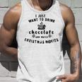 I Just Want To Drink Hot Chocolate And Watch Christmas Movies Unisex Tank Top Gifts for Him