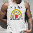 K Is For Kindergarten Teacher Student Ready For Kindergarten Tank Top Gifts for Him