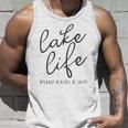 Lake Life Because Beaches Be Salty Funny Vacation Gift Unisex Tank Top Gifts for Him