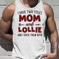 Lollie Grandma Gift I Have Two Titles Mom And Lollie Unisex Tank Top Gifts for Him