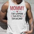 Mommy Gift Mommy The Woman The Myth The Legend Unisex Tank Top Gifts for Him