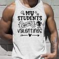 My Students Are My Valentine 142 Trending Shirt Unisex Tank Top Gifts for Him