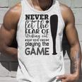 Never Let The Fear Of Striking Out Keep You From Playing The Game Unisex Tank Top Gifts for Him