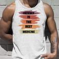 Patience Is The Best Medicine Unisex Tank Top Gifts for Him