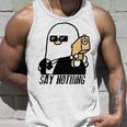 Say Nothing Unisex Tank Top Gifts for Him