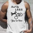 Shut Up Legs Youre Fine Funny Biking Funny Cycling Mountain Biking Unisex Tank Top Gifts for Him