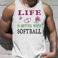 Softball Sport Lover Life Is Better With Softball Unisex Tank Top Gifts for Him