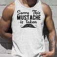 Sorry This Mustache Taken Fuuny Unisex Tank Top Gifts for Him