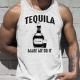 Tequila Made Me Do It Cute Funny Gift Unisex Tank Top Gifts for Him