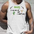 Texas Calling Me I Must Go - Idea Unisex Tank Top Gifts for Him