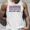 This Firecracker Was Born On 4Th Of July Patriotic Birthday Unisex Tank Top Gifts for Him