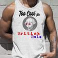 Too Cool For British Rule Happy 4Th Of July Unisex Tank Top Gifts for Him