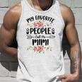 Womens My Favorite People Call Me Mimi Mothers Day Gifts Unisex Tank Top Gifts for Him