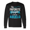 Abuelo Grandpa My Favorite People Call Me Abuelo V2 Long Sleeve T-Shirt Gifts ideas