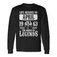 April 1963 Birthday Life Begins In April 1963 Long Sleeve T-Shirt Gifts ideas