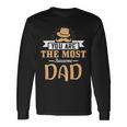 You Are The Most Awesome Dad Fathers Day Long Sleeve T-Shirt Gifts ideas