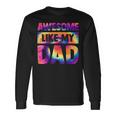 Awesome Like My Dad Matching Fathers Day Tie Dye V2 Long Sleeve T-Shirt T-Shirt Gifts ideas