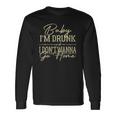 Baby Im Drunk And I Dont Wanna Go Home Country Music Long Sleeve T-Shirt T-Shirt Gifts ideas