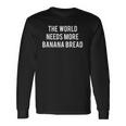 Banana Bread Baker Cake Recipe Bakery Long Sleeve T-Shirt T-Shirt Gifts ideas