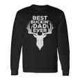 Best Buckin Dad Ever Deer Hunters Long Sleeve T-Shirt Gifts ideas