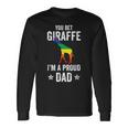 You Bet Giraffe Im A Proud Dad Lgbt Rainbow Long Sleeve T-Shirt Gifts ideas