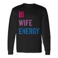 Bi Wife Energy Lgbtq Support Lgbt Lover Wife Lover Respect Long Sleeve T-Shirt T-Shirt Gifts ideas