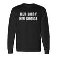 Her Body Her Choice Texas Rights Grunge Distressed Long Sleeve T-Shirt T-Shirt Gifts ideas